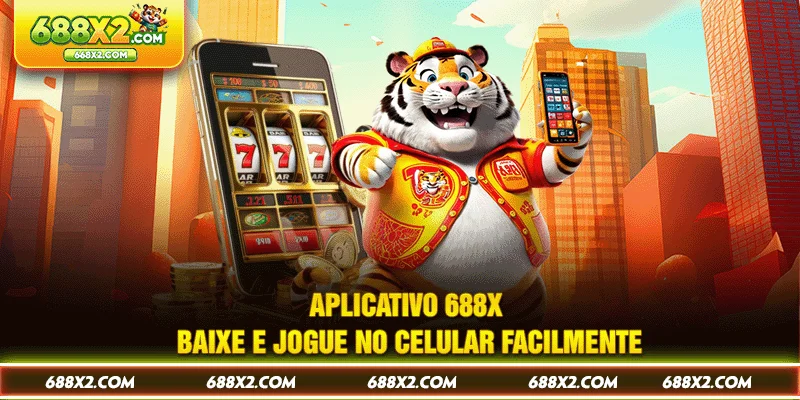 Aplicativo 688X - Baixe E Jogue No Celular Facilmente