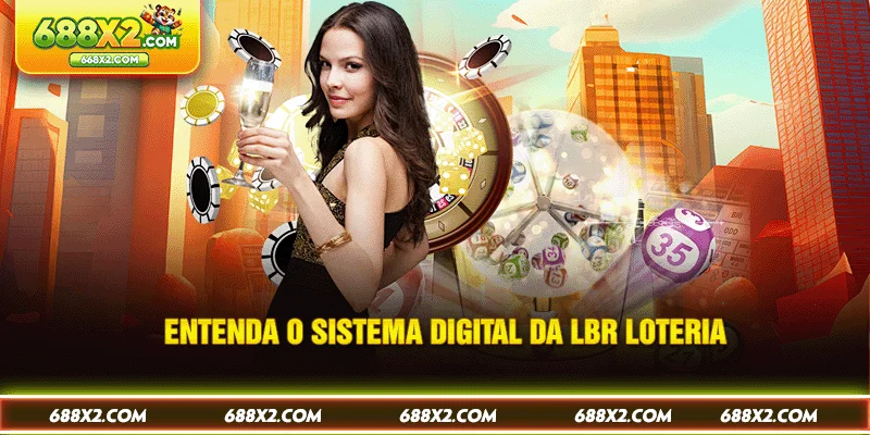 Entenda o sistema digital da LBR Loteria